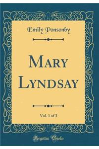 Mary Lyndsay, Vol. 1 of 3 (Classic Reprint)