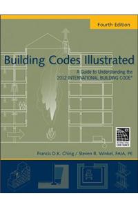 Building Codes Illustrated: A Guide to Understanding the 2012 International Building Code