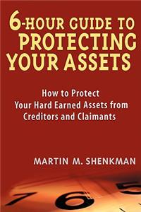 6-Hour Guide to Protecting Your Assets