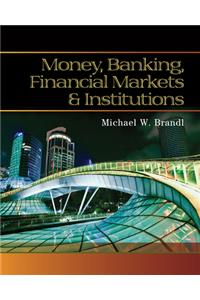 Money, Banking, Financial Markets and Institutions