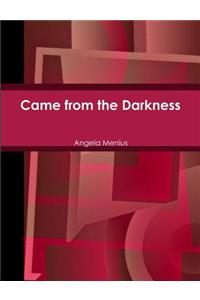 Came from the Darkness