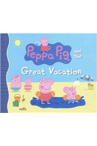 Peppa Pig and the Great Vacation