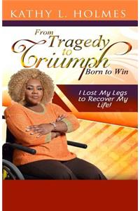 From Tragedy to Triumph