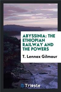 Abyssinia: The Ethiopian Railway and the Powers