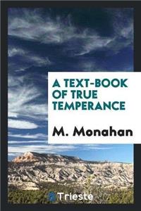 Text-Book of True Temperance