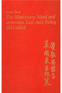 The Missionary Mind and American East Asia Policy, 1911–1915