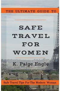 Ultimate Guide to Safe Travel for Women