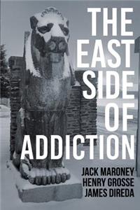 East Side of Addiction
