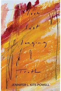 Love, Lust, Longing & Truth