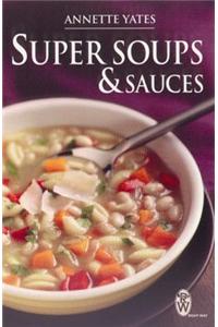 Super Soups and Sauces