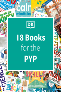 DK IB Collection: Primary Years Programme (PYP)