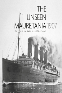 The Unseen Mauretania, 1907