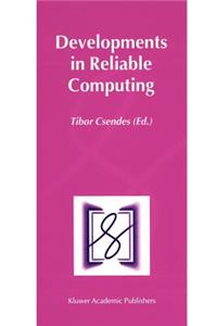 Developments in Reliable Computing