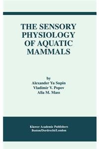 The Sensory Physiology of Aquatic Mammals
