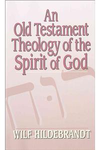 An Old Testament Theology of the Spirit of God