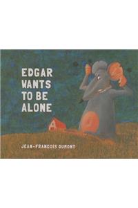Edgar Wants to Be Alone