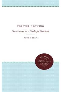 Forever Growing: Some Notes on a Credo for Teachers