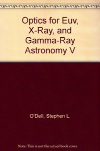 Optics for EUV X-Ray and Gamma-ray Astronomy IV