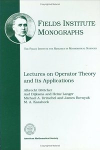 Lectures On Operator Theory And Its Applications