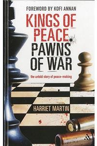 Kings of Peace Pawns of War