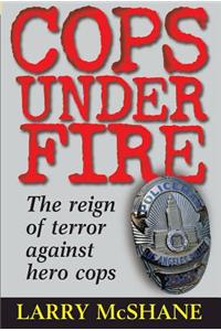 Cops Under Fire: The Reign of Terror Against Hero Cops