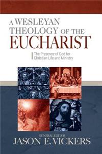 Wesleyan Theology of the Eucharist