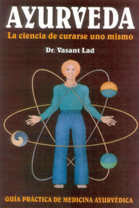 Ayurveda: La Ciencia de Curarse Uno Mismo