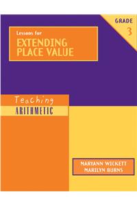 Teaching Arithmetic: Lessons for Extending Place Value, Grade 3