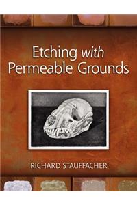 Etching with Permeable Grounds