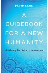 Guidebook for a New Humanity