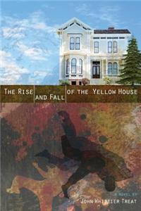 The Rise and Fall of the Yellow House