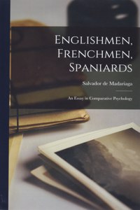 Englishmen, Frenchmen, Spaniards