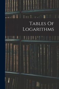 Tables Of Logarithms