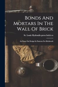 Bonds And Mortars In The Wall Of Brick