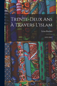 Trente-Deux Ans À Travers L'islam
