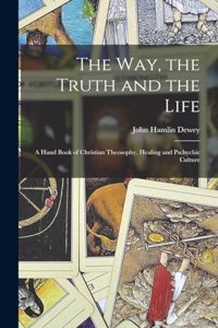 The Way, the Truth and the Life