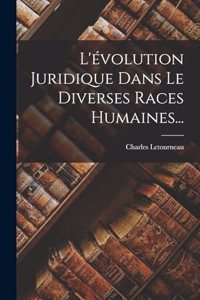 L'évolution Juridique Dans Le Diverses Races Humaines...