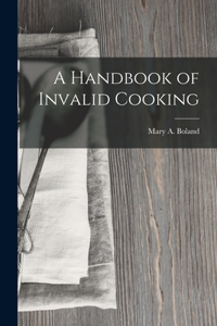 A Handbook of Invalid Cooking