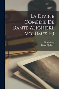 Divine Comédie De Dante Alighieri, Volumes 1-3