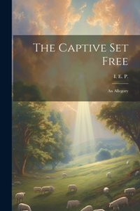 Captive Set Free