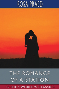 Romance of a Station (Esprios Classics)