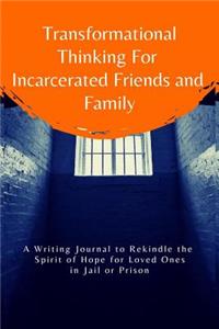 Transformational Thinking for Incarcerated Friends and Family