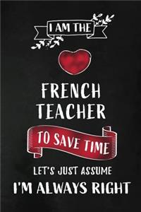 I am the French Teacher I am always Right