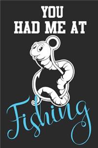 You Had Me At Fishing
