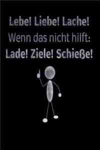 Lebe! Liebe! Lache! Wenn das nicht hilf