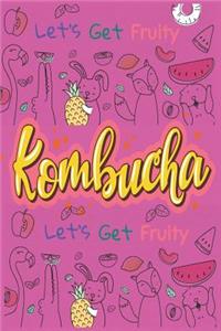 Let's Get Fruity With Kombucha