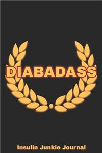 Diabadass - Insulin Junkie Journal