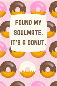 Found My Soulmate It's a Donut