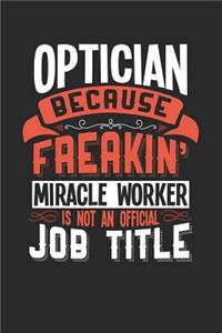 Optician Because Freakin' Miracle Worker Is Not an Official Job Title