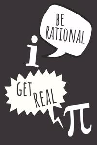 Be Rational Get Real